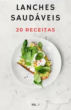 Lanches Saudáveis: 20 Receitas – Rony Martins