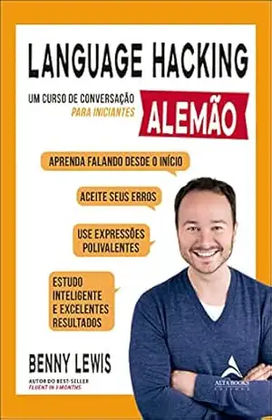 Language hacking – Alemão: Um curso de conversação para iniciantes (Comunidade de Language Hacking) - Benny Lewis