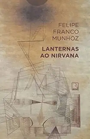 Lanternas ao nirvana – Felipe Franco Munhoz