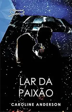 Lar da paixão (Special Livro 45) – Caroline Anderson
