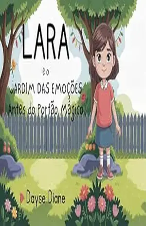 Lara e o Jardim das Emoções – Dayse Diane