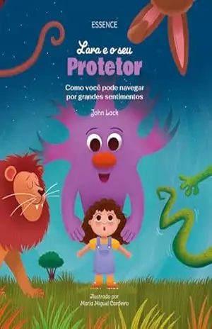 Lara e o seu Protetor: Como você pode navegar por grandes sentimentos (As aventuras da Lara) – John Lack
