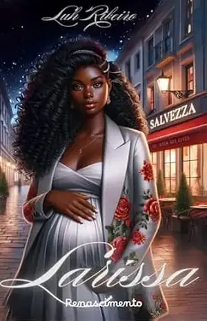 Larissa: Renascimento (A mulher da minha vida Livro 3) - Luh Ribeiro
