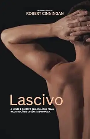 Lascivo | Romance Gay (Dancers Livro 1) - Robert Cinningan