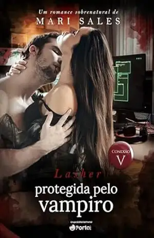 Lasher – Protegida pelo Vampiro – Conexão V – Mari Sales