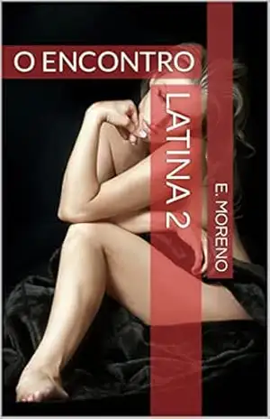 LATINA 2: O ENCONTRO – E. MORENO