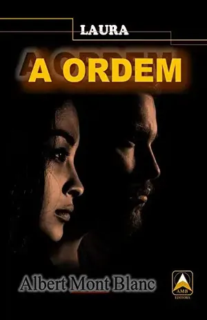 Laura: A Ordem - Albert Mont Blanc