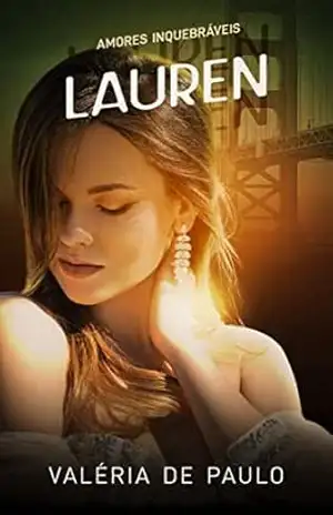 Lauren (Amores Inquebráveis Livro 2) – Valéria de Paulo
