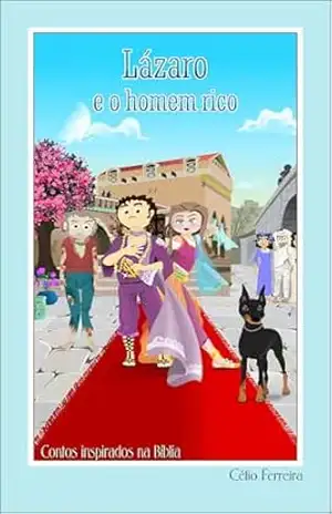 Lázaro e o homem rico (Contos inspirados na Bíblia) – Celio Ferreira