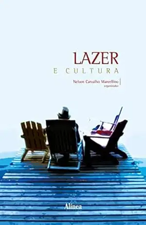 Lazer e Cultura - Nelson Carvalho Marcellino (org.)