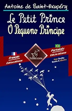 Le Petit Prince – O Pequeno Príncipe: Bilingue avec le texte parallèle – Texto bilíngue em paralelo: Français – Portugais Brésilien / Francês – Português … (Dual Language Easy Reader Livro 68) – Antoine de Saint-Exupéry