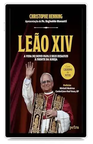 Leão XIV: A vida do novo Papa e seus desafios à frente da Igreja - Christophe Henning