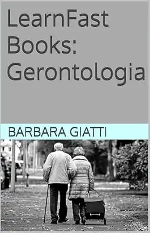 LearnFast Books: Gerontologia (LearnFast Books: Português Livro 1) – Barbara Giatti