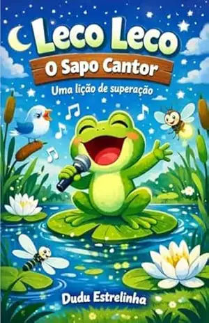 Leco Leco O Sapo Cantor: Uma Lição de Superação – Dudu Estrelinha