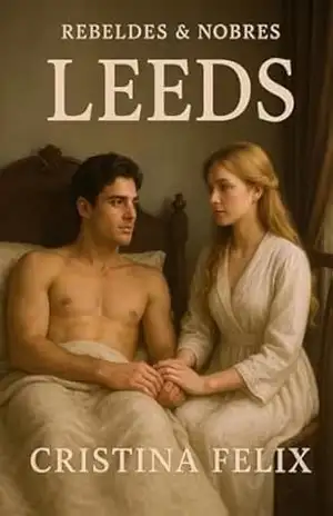 LEEDS (Rebeldes & Nobres Livro 5) – Cristina Felix
