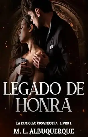 Legado de Honra: La Famiglia: Cosa Nostra | Livro 1 – M. L. Albuquerque