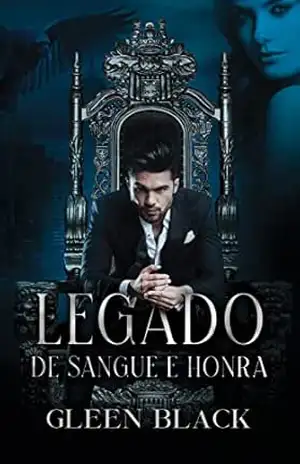 LEGADO DE SANGUE E HONRA: A MÀFIA ITALIANA (A MÁFIA ITALIANA Livro 2) - Gleen  Black