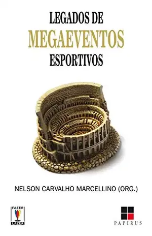 Legados de megaeventos esportivos (Fazer / Lazer) – Nelson Carvalho Marcellino