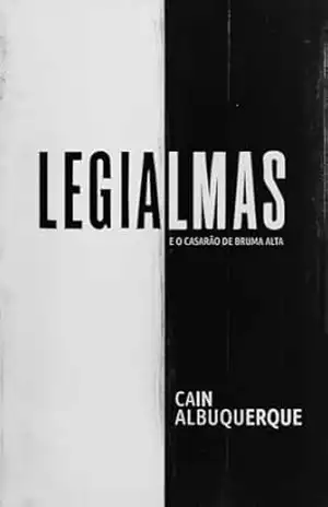 Legialmas e o Casarão de Bruma Alta – Cain Albuquerque