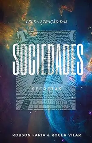 Lei Da Atração Das Sociedades Secretas - Robson Faria