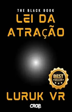 Lei da Atração – The Black Book: Você atrai o que você vibra! – LURUK VR