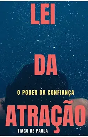 Lei da atração: O poder da confiança – TIAGO DE PAULA