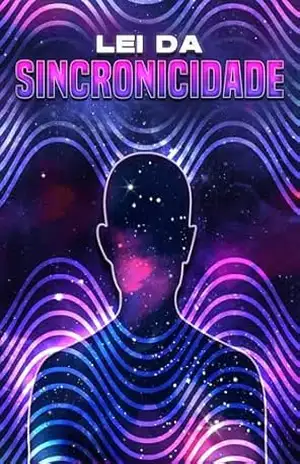 LEI DA SINCRONICIDADE (Leis do Universo) – Sherry Lee