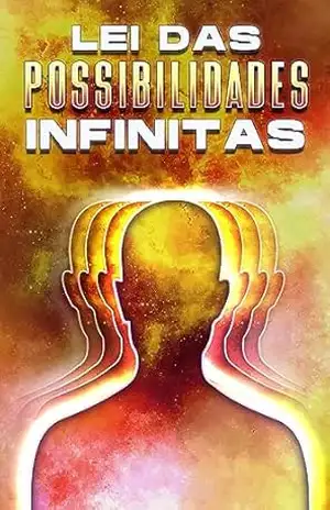 LEI DAS POSSIBILIDADES INFINITAS: Leis do Universo #15 – Sherry Lee