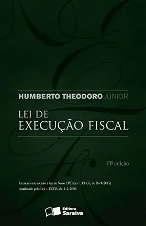 LEI DE EXECUÇÃO FISCAL – HUMBERTO THEODORO JR