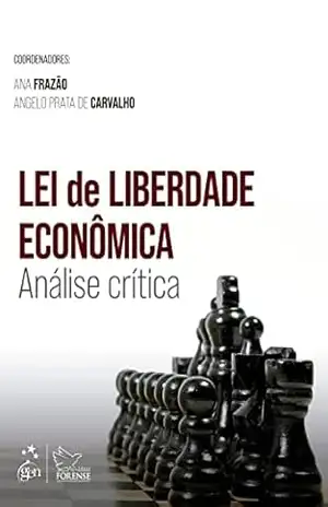 Lei de Liberdade Econômica – Análise Crítica – 1ª Edição 2023 – Ana Frazão