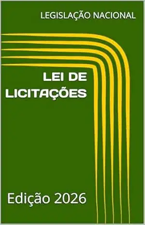 LEI DE LICITAÇÕES E CONTRATOS ADMINISTRATIVOS: Edição 2026 – LEGISLAÇÃO NACIONAL