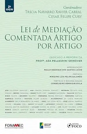 Lei de mediação comentada artigo por artigo: dedicado à memória da Profª Ada Pellegrini Grinover – 1ED – 2018 – Trícia Navarro Xavier Cabral