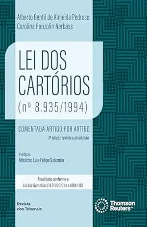 Lei dos cartórios (nº 8.935/1994): comentada artigo por artigo – Alberto Gentil de Almeida Pedroso