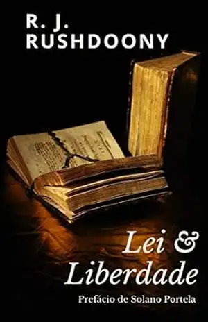 Lei & liberdade – R. J. Rushdoony