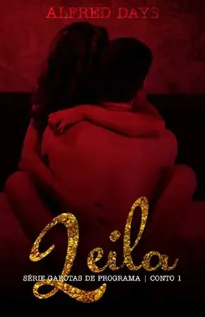 Leila | Série Garotas de Programa | Conto 1 - Alfred Days