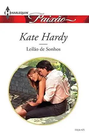 Leilão de Sonhos (Harlequin Jessica Especial Livro 425) – Kate Hardy