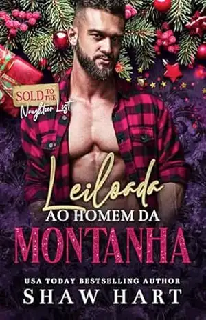 Leiloada ao Homem da Montanha (Sold To The Naughty List Livro 2) – Shaw Hart