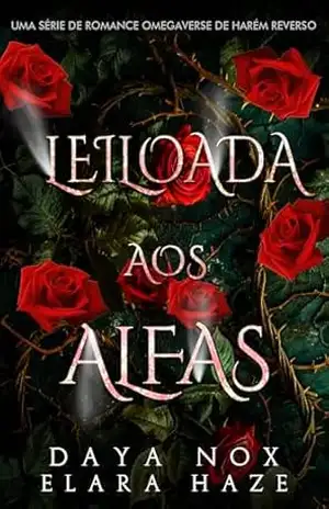 Leiloada aos Alfas: Uma Série de Romance Omegaverse de Harém Reverso (rainhas ômega Livro 4) - Elara Haze