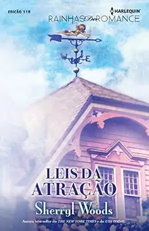 Leis da Atração (Harlequin Rainhas do Romance Livro 118) – Sherryl Woods