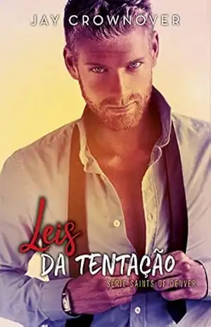 Leis da tentação (Saints of Denver Livro 2) – Jay Crownover