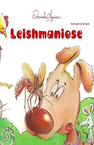 LEISHMANIOSE (DOENÇAS DE VEICULAÇÃO HÍDRICA Livro 4) – DORINHA AGUIAR
