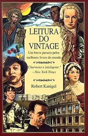 Leitura Do Vintage: Um breve passeio pelos melhores livros do mundo – Robert  Kanigel