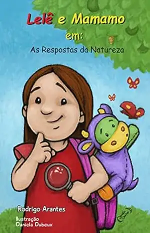 Lelê e Mamamo: As Respostas da Natureza – Rodrigo Arantes