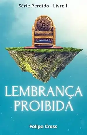 Lembrança Proibida: Série Perdido – Livro 2 – Felipe Cross
