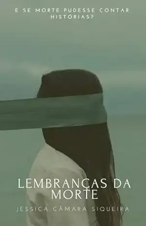 Lembranças Da Morte – Jéssica Câmara Siqueira