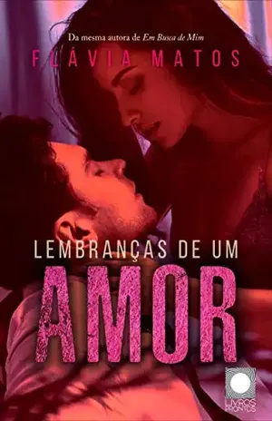 LEMBRANÇAS DE UM AMOR - Flavia Matos