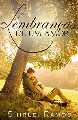 Lembranças de um amor - Shirlei Ramos