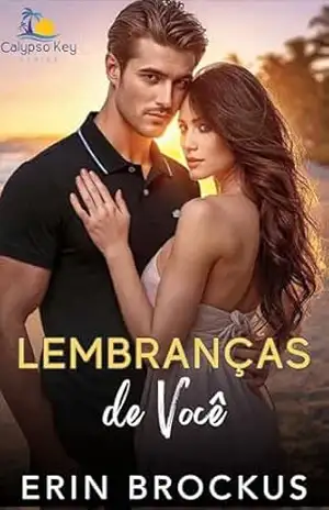 Lembranças de Você: Um romance de cidade pequena com segunda chance (Calypso Key (Brazilian Portuguese Edition)) – Erin Brockus