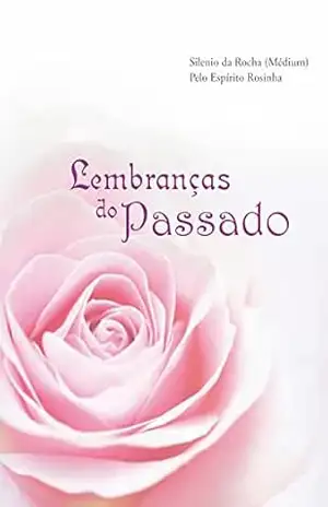 Lembranças do passado – Silenio da Rocha