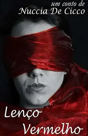 Lenço Vermelho: conto erótico - Nuccia De Cicco